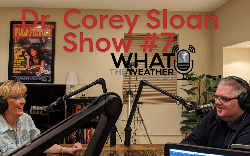 What The Weather Podcast - #7: Dr. Corey Sloan